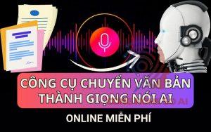 7 Công cụ chuyển văn bản thành giọng nói AI online miễn phí