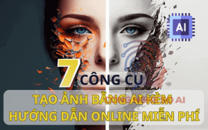 7 Công cụ tạo ảnh bằng AI kèm hướng dẫn online MIỄN PHÍ