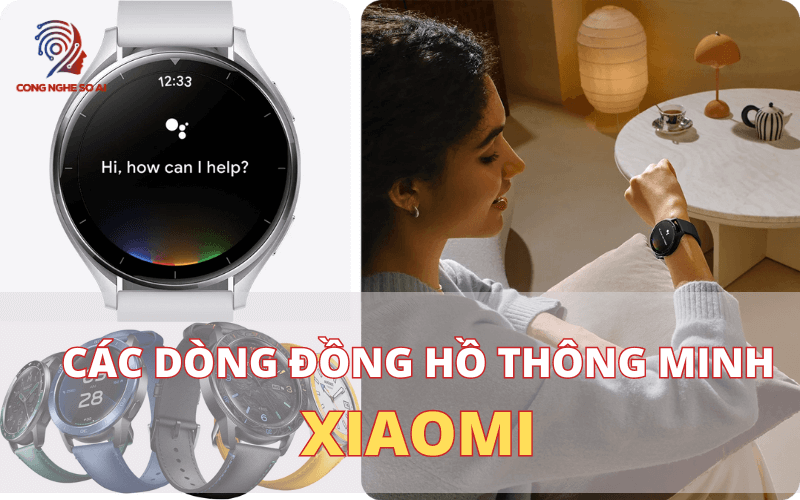 Các loại đồng hồ thông minh Xiaomi giá rẻ chất lượng BÁN CHẠY nhất 2024