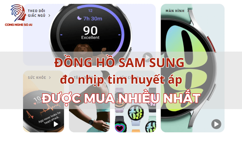 Top 7 Đồng hồ đo nhịp tim huyết áp Samsung được mua nhiều nhất 2024