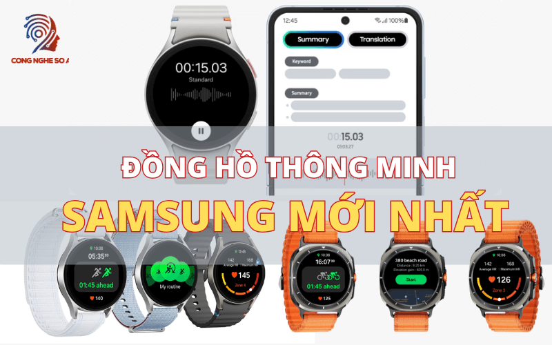 Đồng hồ thông minh Samsung mới nhất Galaxy Watch 7 và Galaxy Watch Ultra