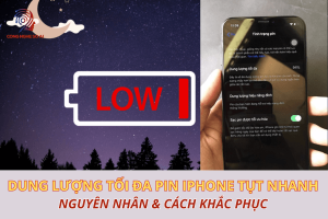 Dung lượng tối đa pin iPhone tụt nhanh – Nguyên nhân và cách khắc phục