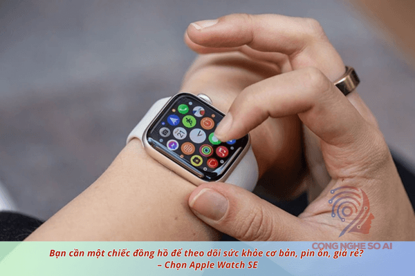 Nên mua apple watch nào