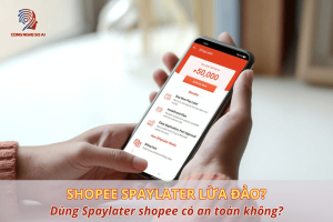 SpayLater lừa đảo? Dùng Spaylater shopee có an toàn không?